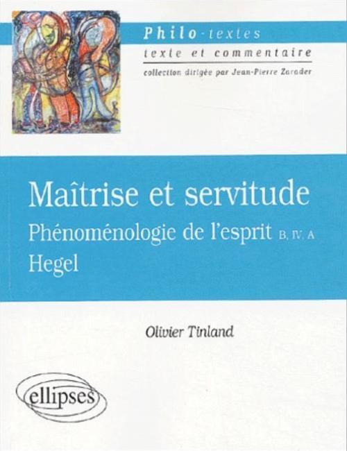 Maîtrise et servitude, Hegel: phénoménologie de l'esprit, B, IV, A