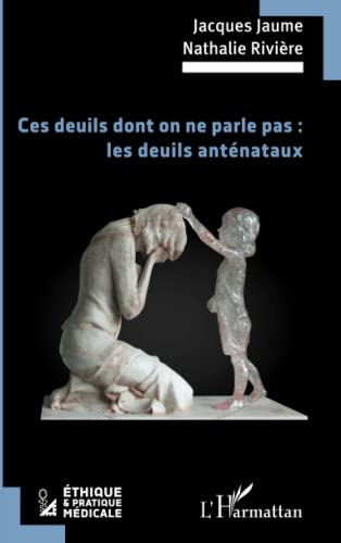 Ces deuils dont on ne parle pas: les deuils anténataux