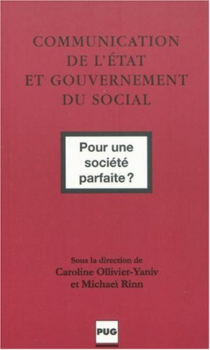 Communication de l'état et gouvernement du social - pour une société parfaite?