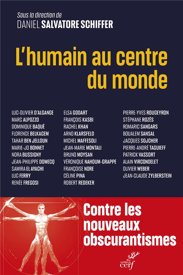 L'humain au centre du monde: pour un humanisme des temps présents et à venir
