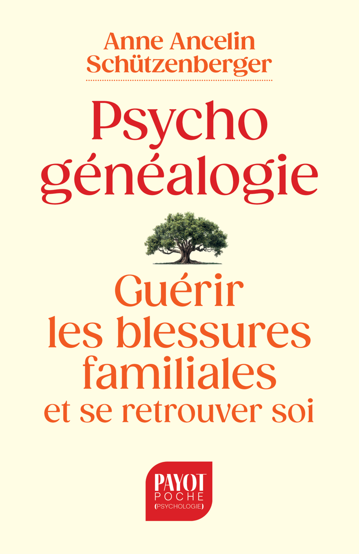 Psychogénéalogie: guérir les blessures familiales et se retrouver soi