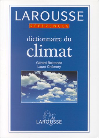 Dictionnaire du climat - Laure Chémery, Gérard Beltrando