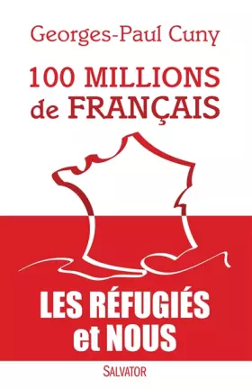100 millions de français - les réfugiés et nous