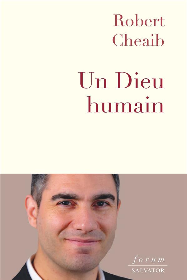 Un Dieu humain: premiers pas dans la foi chrétienne
