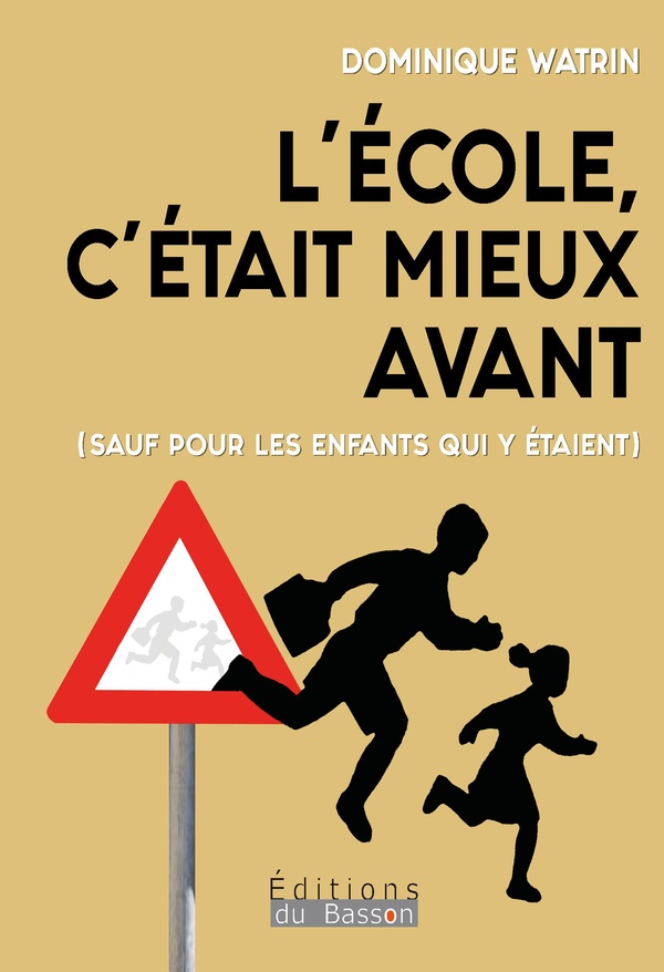 L'école, c'était mieux avant: Sauf pour les enfants qui y étaient