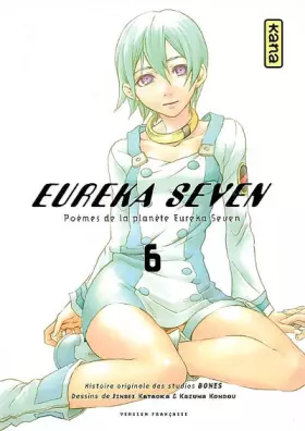 Eureka Seven: poèmes de la planète Eureka Seven. Vol. 6