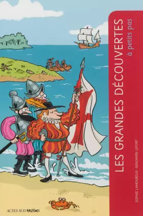 Les grandes découvertes à petits pas - Sophie Lamoureux, Benjamin Lefort