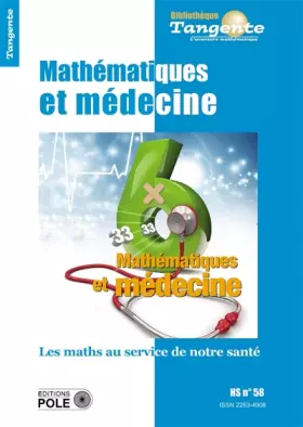 Bibliothèque Tangente Hors-Série n.58: mathématiques et médecine: les maths au service de notre santé