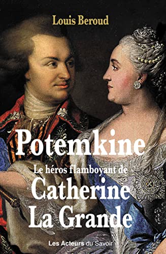 Potemkine le héros flamboyant de Catherine La Grande