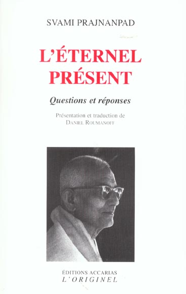 L'éternel présent: Questions et réponses