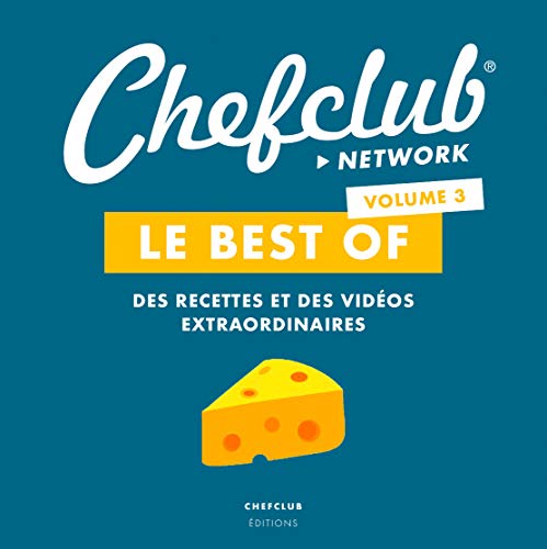 Le best of Chefclub: Volume 3, Des recettes et des vidéos extraordinaires - Chefclub