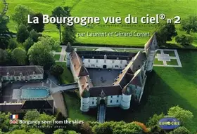 La Bourgogne vue du ciel: [n, 2 - Laurent Corret, Gérard Corret