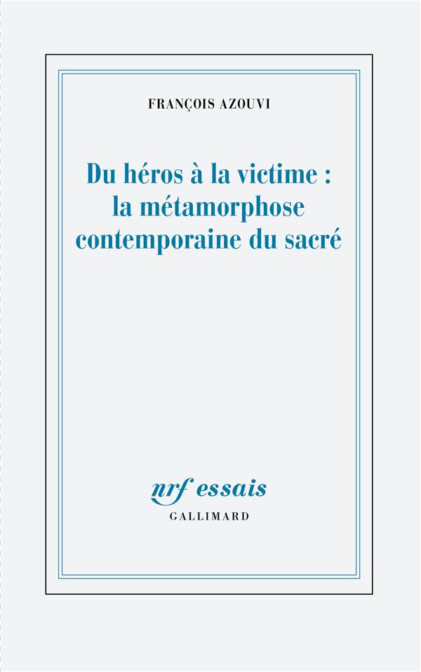 Du héros à la victime: la métamorphose contemporaine du sacré