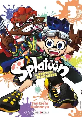 Splatoon: la Contrée Clabousse. Vol. 3