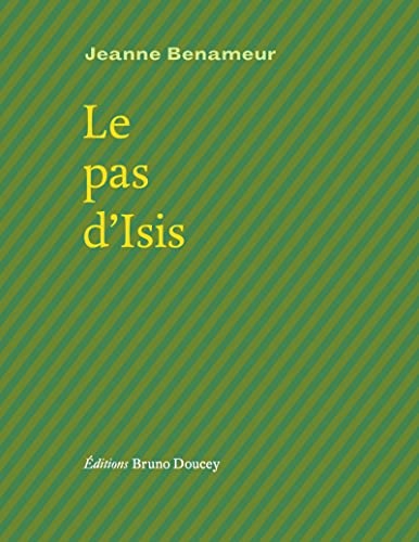 Le pas d'Isis - Jeanne Benameur