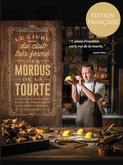LIVRE CLUB TRES FERME MORDUS TOURTE - 80 recettes époustouflantes de tourtes, tartes et pies pour les gourmets