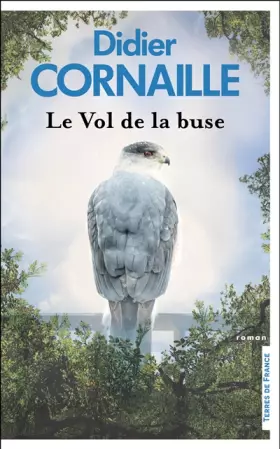 Le Vol de la buse - Didier Cornaille