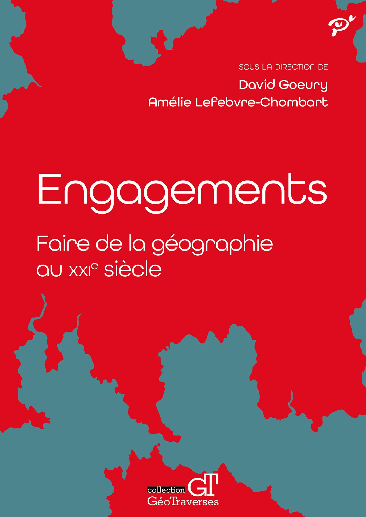 Engagements: Faire de la géographie au XXIe siècle