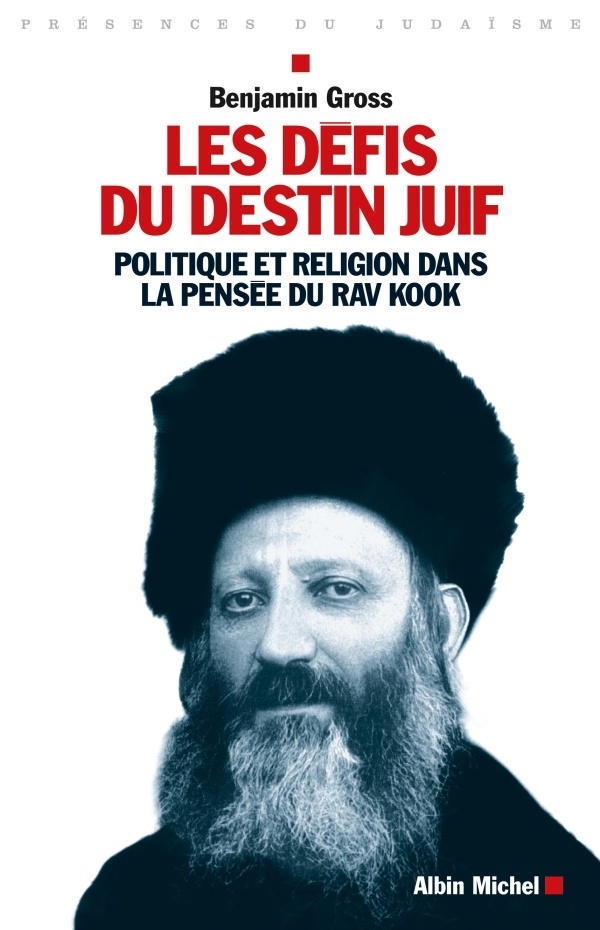 Les défis du destin juif: politique et religion dans la pensée du Rav Kook