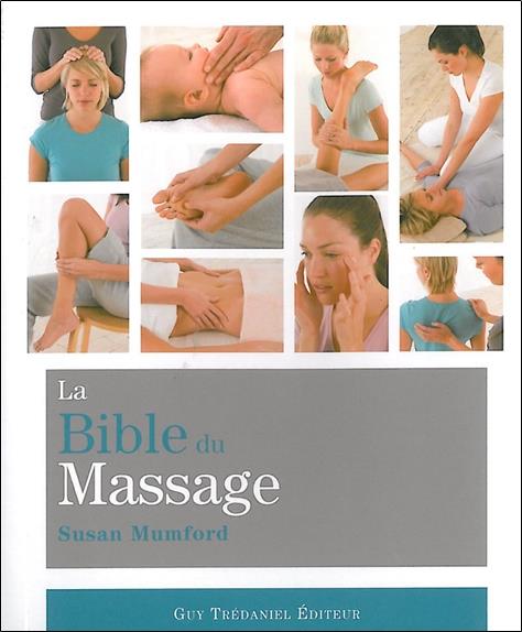 La bible du massage: le guide complet du massage