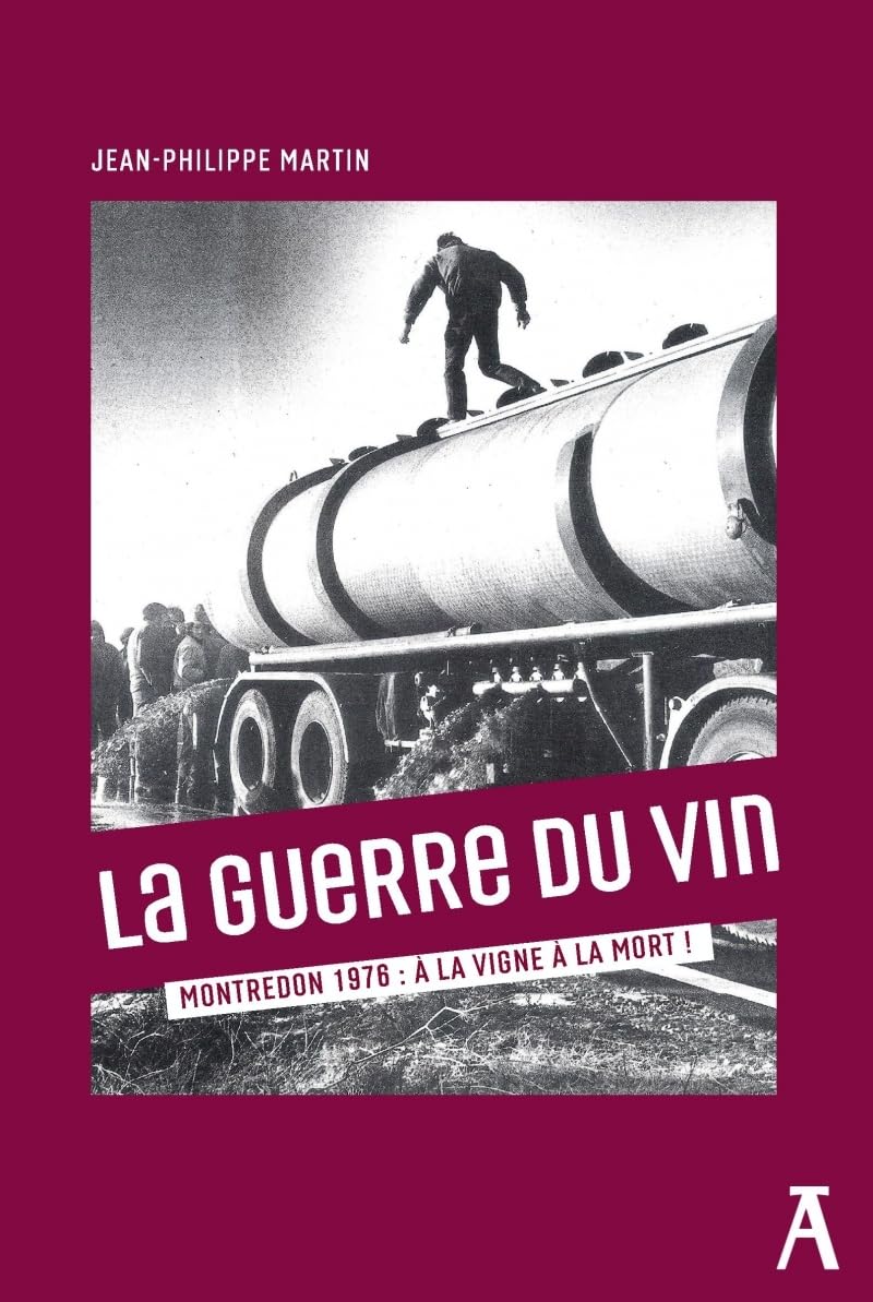 La guerre du vin: Montredon 1976, à la vigne à la mort!
