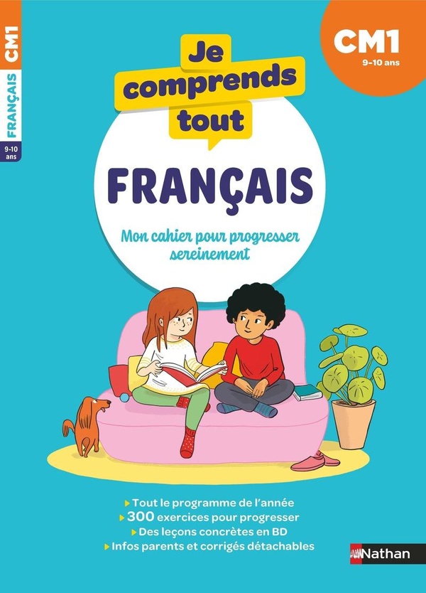 Je comprends tout, français CM1, 9-10 ans: mon cahier pour progresser sereinement