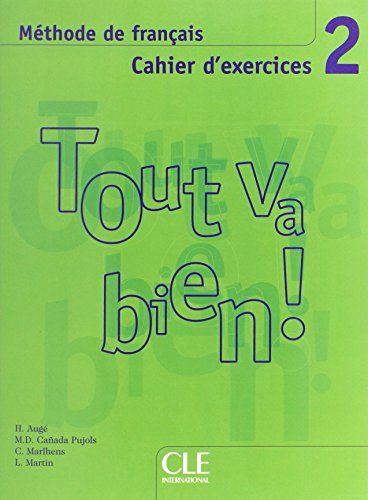 TOUT VA BIEN!: méthode de français - niveau 2 - cahier d'exercices