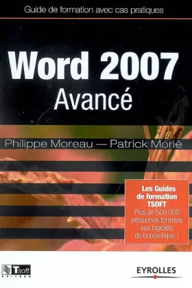 Word 2007 Avancé: Guide de formation avec cas pratiques
