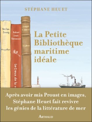 La Petite Bibliothèque maritime idéale - Stéphane Heuet