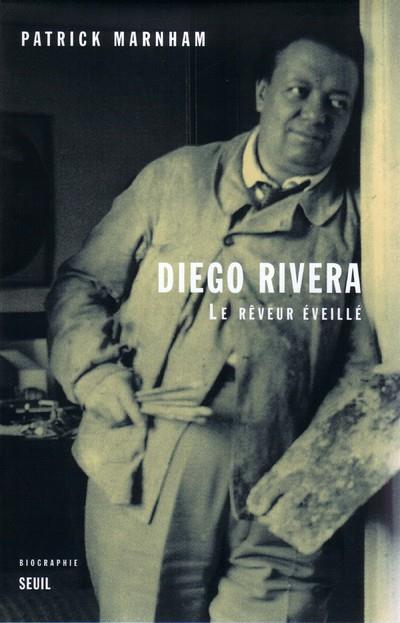 Diego Rivera - le rêveur éveillé