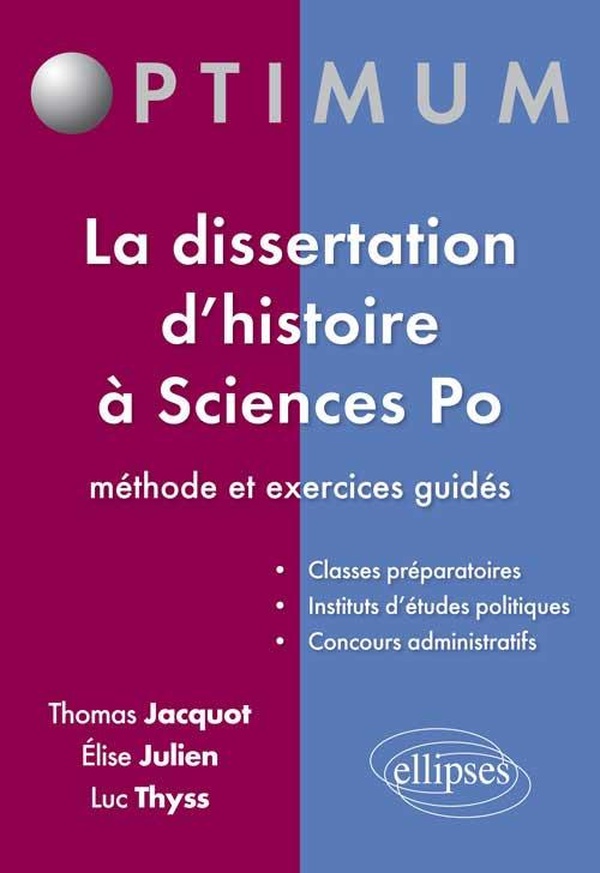 La dissertation d'histoire à Sciences po: méthode et exercices