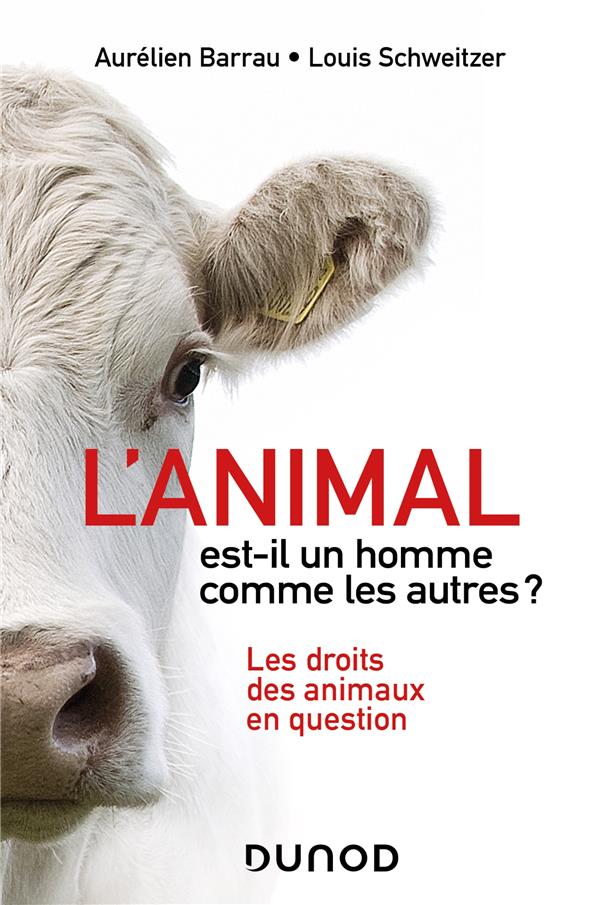 L'animal est-il un homme comme les autres?: les droits des animaux en question