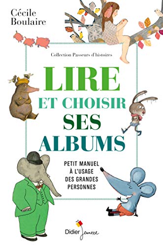 Lire et choisir ses albums: petit manuel à l'usage des grandes personnes
