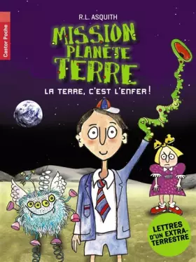 Mission planète terre - la terre, c'est l'enfer!
