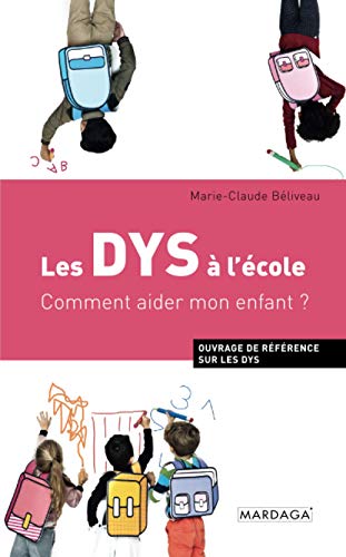Les dys à l'école - comment aider mon enfant?