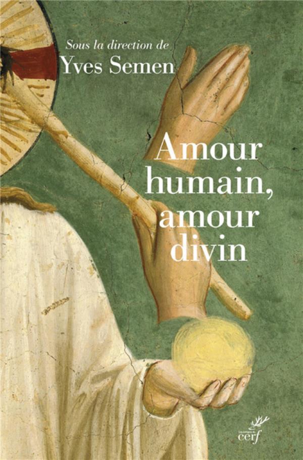 Amour humain, amour divin: actualité de la théologie du corps: actes du colloque inaugural de l'Institut de théologie du corps, 27 & 28 novembre 2014