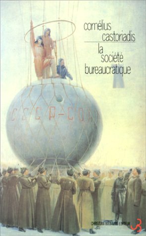 LA SOCIETE BUREAUCRATIQUE - Cornelius Castoriadis