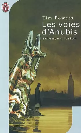 Les Voies d'Anubis - Tim Powers, Gérard Lebec