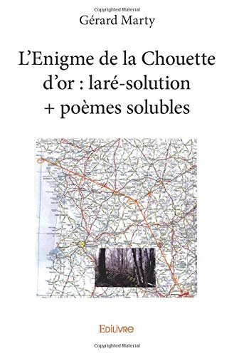 L'Enigme de la Chouette d'or: laré-solution + poèmes solubles