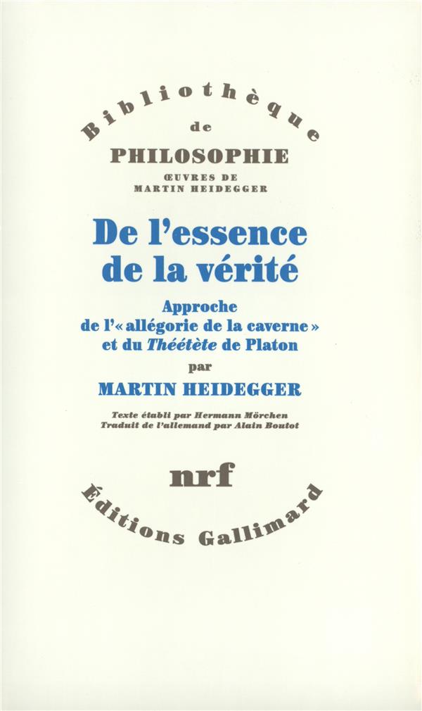 De l'essence de la vérité - Approche de l'"allégorie de la caverne" et du "Théétète" de Platon