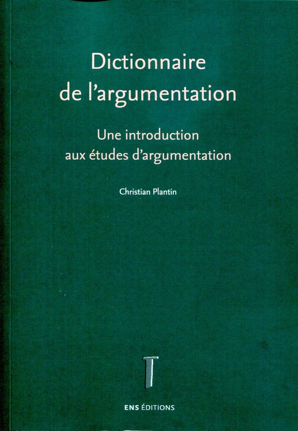 Dictionnaire de l'argumentation: une introduction aux études d'argumentation