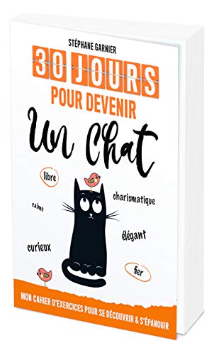 30 jours pour devenir un chat - Stephane Garnier