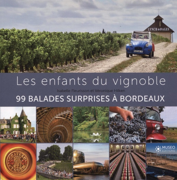 Les enfants du vignoble: 99 balades surprises et autres petites histoires: Bordeaux