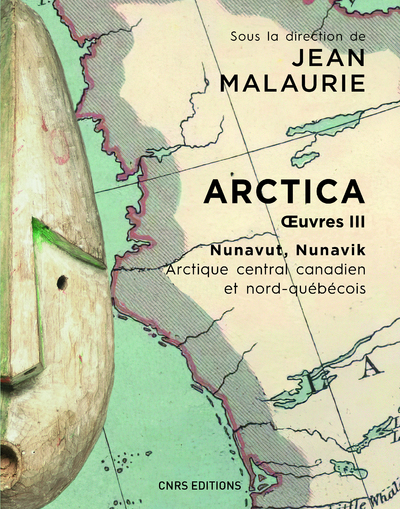 Arctica: oeuvres. Vol. 3. Nunavut, Nunavik: Arctique central canadien et nord-québécois: le peuple inuit prend en main son destin
