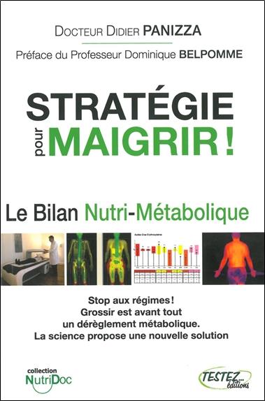 Stratégie pour maigrir! le bilan nutri-métabolique