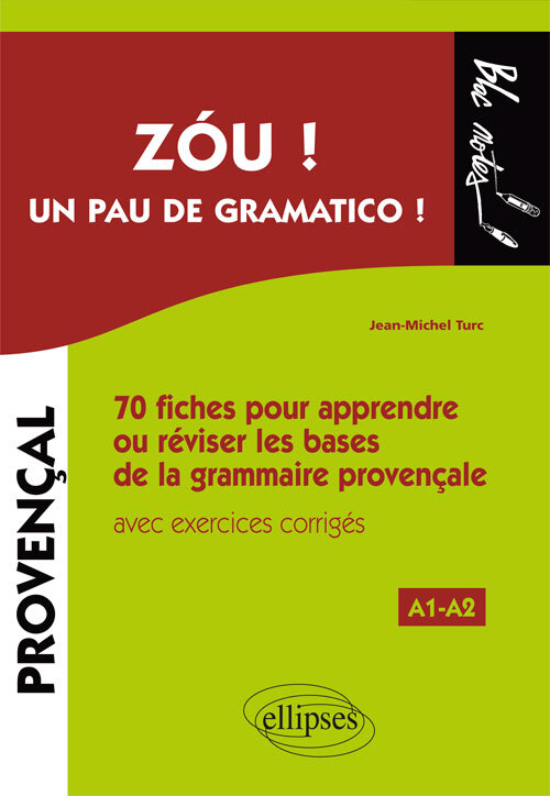 Zou! Un pau de gramatico!: 70 fiches pour apprendre ou réviser les bases de la grammaire provençale: avec exercices corrigés, A1-A2