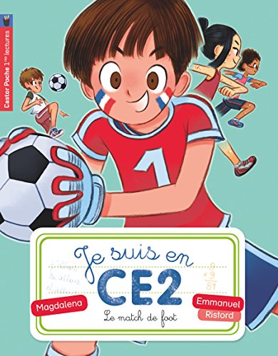 Je suis en CE2, Tome 8: Le match de foot - Magdalena, Emmanuel Ristord