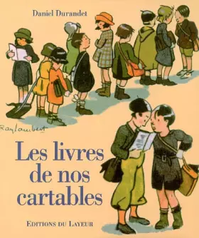 Les livres de nos cartables - Daniel Durandet