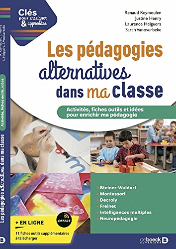 Clés pour enseigner et apprendre: les pédagogies alternatives dans ma classe: le guide pratique pour enrichir ma pédagogie