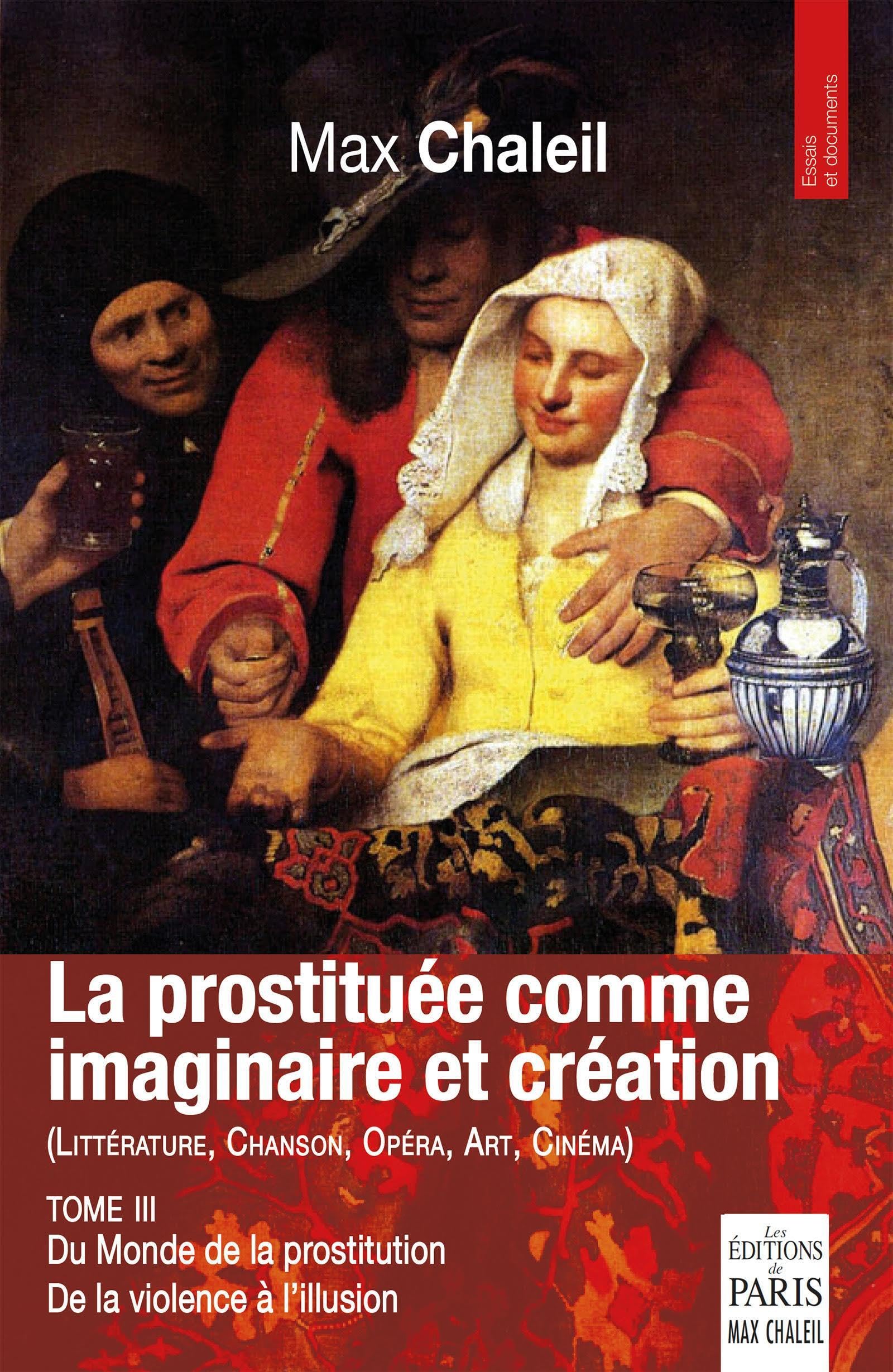 Le monde de la prostitution: De la violence à l'illusion Tome 3: La prostituée comme imaginaire et création